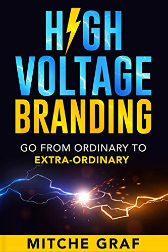 HIGH VOLTAGE BRANDING: Go From Ordinary To "Extra-Ordinary" - Epub + Converted Pdf